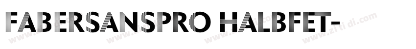 FaberSansPro Halbfet字体转换 FaberSansPro Halbfet字体转换